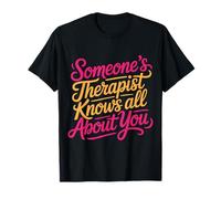 Someone'S Therapist Knows All About You Pun Drama - Camiseta