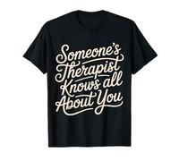 Someone'S Therapist Knows All About You Pun Drama - Camiseta