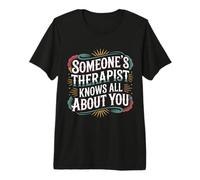 Someone'S Therapist Knows All About You Pun Drama - Camiseta Premium