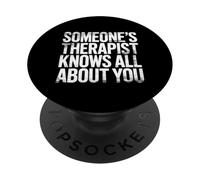 Someone'S Therapist Knows All About You Pun Drama - PopSockets PopGrip Adhesivo