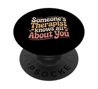 Someone'S Therapist Knows All About You Pun Drama - PopSockets PopGrip Adhesivo