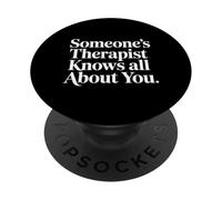 Someone'S Therapist Knows All About You Pun Drama - PopSockets PopGrip Adhesivo