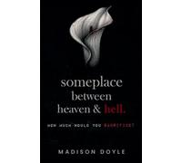 Someplace Between Heaven & Hell