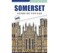 SOMERSET GUIDE DE VOYAGE 2026: Découvrez la beauté intemporelle du Somerset, ses trésors historiques, ses monuments emblématiques et ses traditions locales - votre guide de voyage complet.