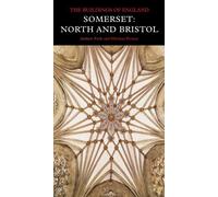 Somerset: North and Bristol: The Buildings of England (Pevsner Architectural Guides) (Pevsner Architectural Guides: Buildings of England) by Andrew Foyle (2011-10-31)