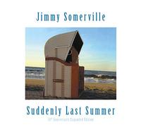Jimmy Somerville - Suddenly Last Summer: 10th Anniversary Expanded Edition