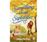 Something About September: The cosy small-town autumn romance, perfect for fans of Laurie Gilmore and Lucy Score