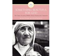 Something Beautiful for God: Mother Teresa of Calcutta