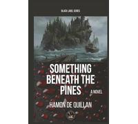 Something Beneath The Pines (Black Label)