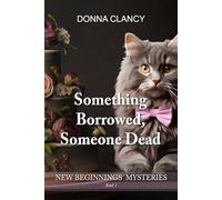 Something Borrowed, Someone Dead: Book #1 (New Beginnings Mysteries)