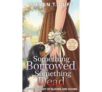 Something Borrowed, Something Dead (Ivy Hill Flower Shop Mystery Series: A Cozy Mystery of Blooms and Dooms)