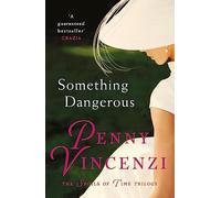 Something Dangerous: Scandal, secrets and forbidden love in the epic second novel of bestselling THE SPOILS OF TIME trilogy