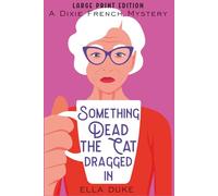 Something Dead the Cat Dragged In: Large Print Edition