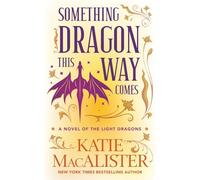 Something Dragon This Way Comes (Light Dragons Novels)
