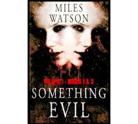 SOMETHING EVIL: VOLUME I: BOOKS 1 & 2