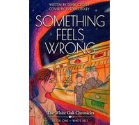 Something Feels Wrong: A Martial Arts Mystery Adventure in Asheville (The White Oak Chronicles)