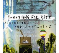 Something for Kate - Cigarettes and Suitcases
