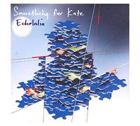 Something for Kate - Echolalia (Deluxe Edition)