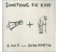 Something for Kate - Q&a With Dean Martin Ep