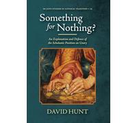 Something for Nothing?: An Explanation and Defence of the Scholastic Position on Usury (14) (OS Justi Studies in Catholic Tradition)