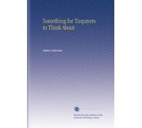 Something for Taxpayers to Think About