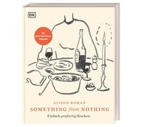 Something from Nothing: Einfach großartig kochen. Der New-York-Times-Bestseller