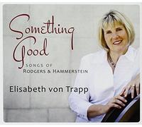 Something Good: Songs of Rodgers & Hammerstein by Elisabeth Von Trapp (2014-08-03)