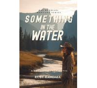 Something in the Water: A Wren Calloway Novel (The Redbend Montana Series)