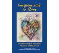 Something Inside So Strong: Women Writing on Resistance, Resilience, and Reverence