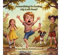 Something is Eating My Left Foot!: A Mudpies Universe Story (Mudpies and Dandelions)