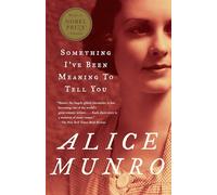 Something I've Been Meaning to Tell You: 13 Stories (Vintage International)