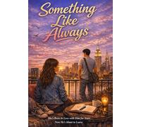 Something Like Always: A Novel of Friendship, Hidden Love, and the Courage to Say It Out Loud