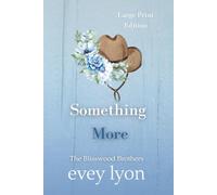 Something More (Large Print Edition): A Small Town Accidental Pregnancy Romance (The Blisswood Brothers (Large Print Editions))