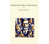 Something of Men I Have Known (Classic Books)