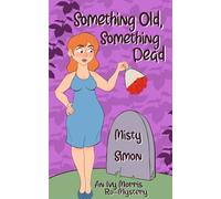 Something Old Something Dead: An Ivy Morris Ro-Mystery (Ivy Morris Ro-Mysteries)