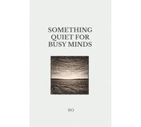 Something Quiet for Busy Minds: A Small Book of Calm for Busy Minds (THE QUIET COMFORT SERIES)