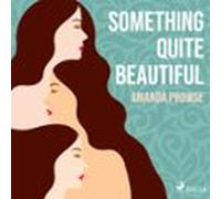 Something Quite Beautiful (audiolibro)