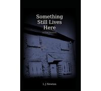 Something Still Lives Here: A True Account
