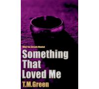 Something That Loved Me (What You Already Wanted)