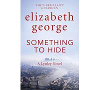 Something to Hide: A Page-Turning Mystery Featuring Thomas Lynley, now appearing on BBC1 and iPlayer (Inspector Lynley)