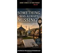 Something Was Always Missing: Short Stories in Your Pocket Vol 89
