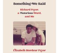 Something We Said: Richard Pryor, a Notorious Word and Me