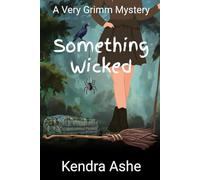 Something Wicked: A Very Grimm Mystery: 3 (Very Grimm Mysteries)