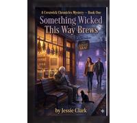 Something Wicked This Way Brews: Dead serious. Brew-tally funny. (The Crestwick Chronicles)