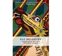 Ray Bradbury – Something Wicked This Way Comes – Fantasy Masterworks – Gollancz