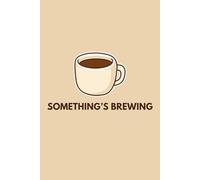 Something's Brewing: A Lined Notebook for Ideas, Notes & Creative Thinking (The Deep Thoughts Collection)