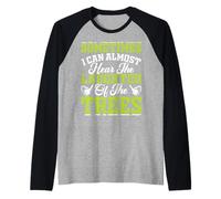 Sometime I Can Almost Hear The Laughter of The Trees Camiseta Manga Raglan