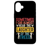 Sometime I Can Almost Hear The Laughter of The Trees Carcasa para iPhone 16 Plus