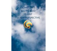 Sometimes All We Need Is Just A New Perspective: Positive Affirmation, Journal, Motivational And Inspirational Notebook