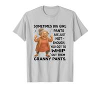 Sometimes big girl pants are just not enough funny granny Camiseta